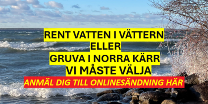 ONLINE Anmälan till sändning från Seminariet Rent Vatten eller Gruva i Norra Kärr -- 1 mars