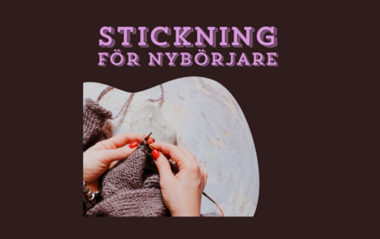 Välkommen till Stickning för nybörjare !